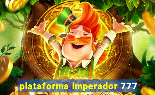 plataforma imperador 777